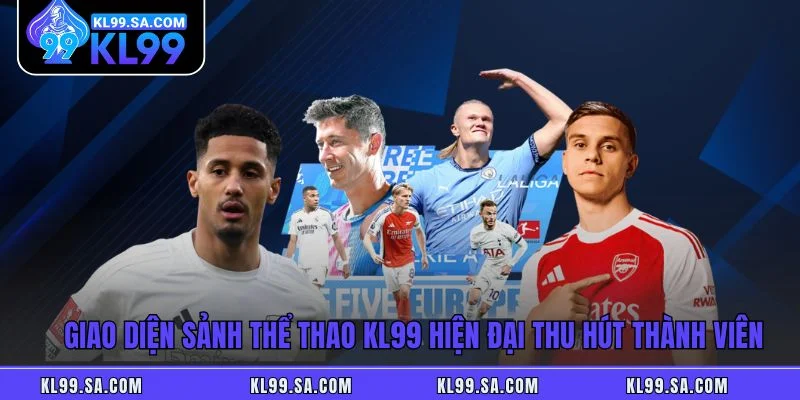Thể Thao KL99 - Sảnh Cá Cược Bóng Đá Uy Tín Nhất Châu Á Thể Thao KL99 - Sảnh Cá Cược Bóng Đá Uy Tín Nhất Châu Á